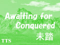 Awaiting for Conquered 
